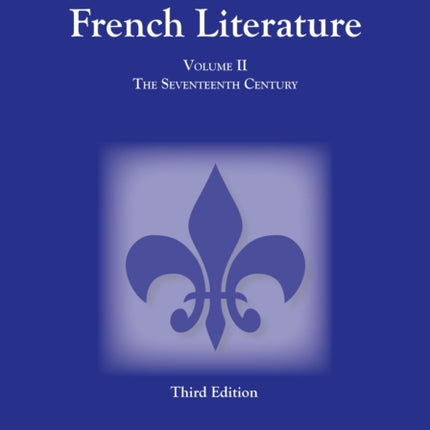 Survey of French Literature, Volume 2: The Seventeenth Century