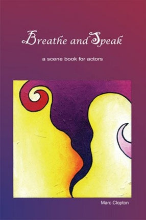 Breathe and Speak: Scenes for Actors