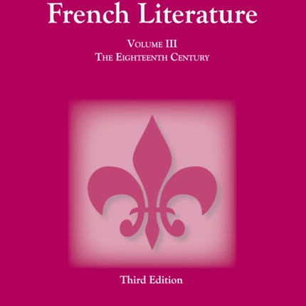 Survey of French Literature, Volume 3: The Eighteenth Century