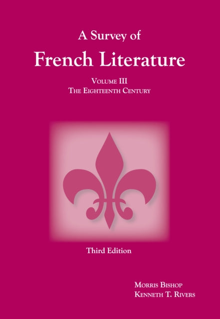 Survey of French Literature, Volume 3: The Eighteenth Century