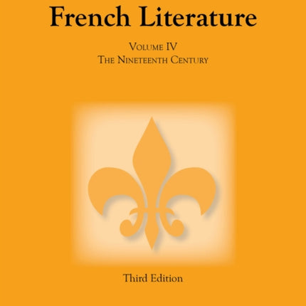 Survey of French Literature, Volume 4: The Nineteenth Century