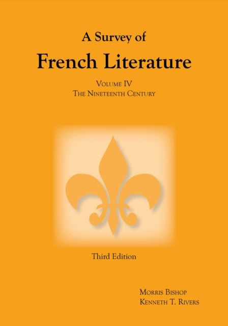 Survey of French Literature, Volume 4: The Nineteenth Century