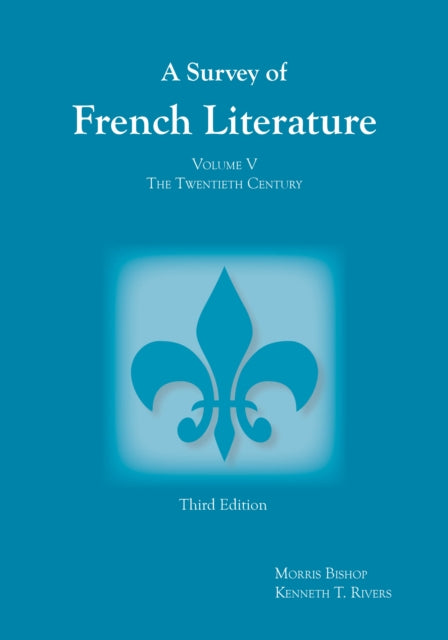 Survey of French Literature, Volume 5: The Twentieth Century