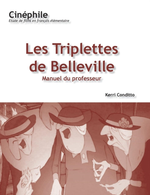 Cinéphile: Les Triplettes de Belleville, Manuel du professeur: Un film de Sylvain Chomet