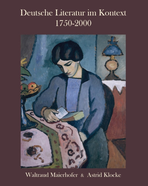 Deutsche Literatur im Kontext 1750-2000: A German Literature Reader