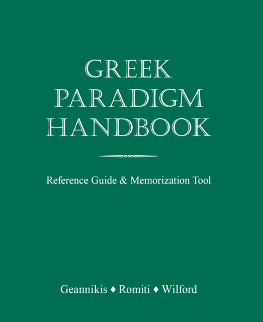 Greek Paradigm Handbook: Reference Guide and Memorization Tool