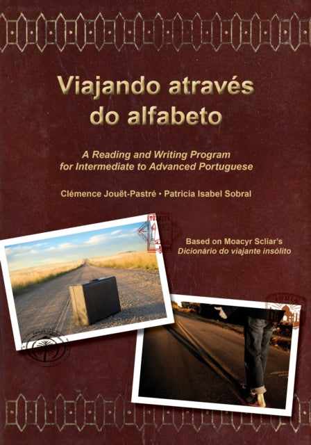 Viajando através do alfabeto: A Reading and Writing Program for Interm. Portuguese