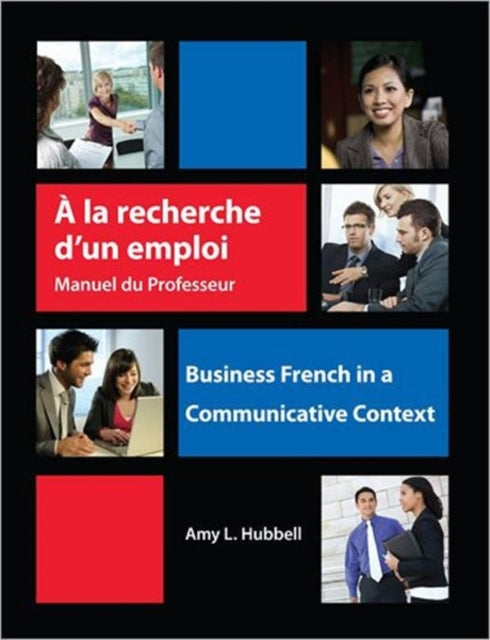 A la recherche d'un emploi: Instructor's Resource Manual: Business French in a Communicative Context