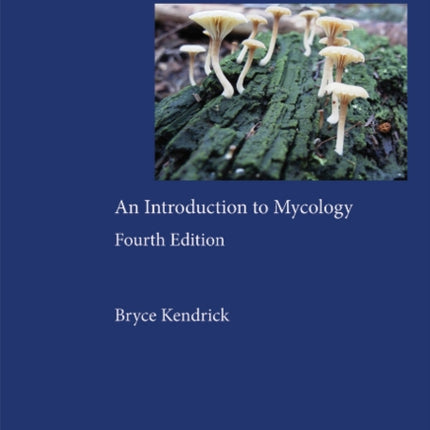 The Fifth Kingdom: An Introduction to Mycology