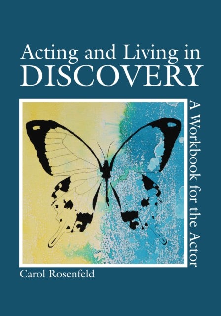 Acting and Living in Discovery: A Workbook for the Actor