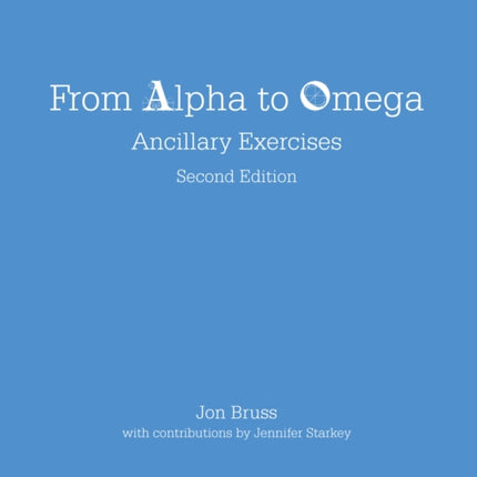 From Alpha to Omega: Ancillary Exercises