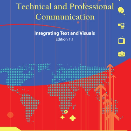 Technical and Professional Communication: Integrating Text and Visuals, Edition 1.1