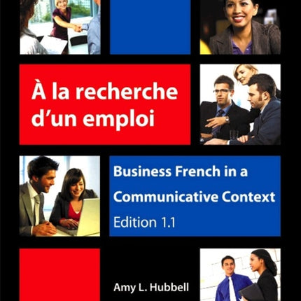 À la recherche d'un emploi: Business French in a Communicative Context