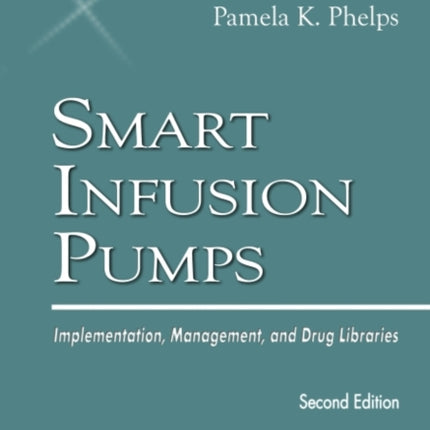 Smart Infusion Pumps: Implementation, Management,