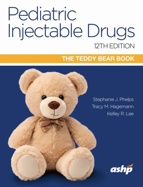 Pediatric Injectable Drugs The Teddy Bear Book