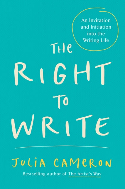 The Right to Write: An Invitation and Initiation into the Writing Life