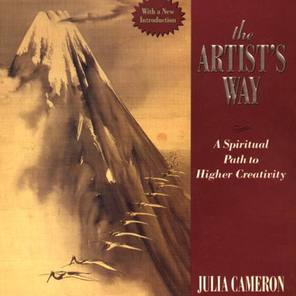 The Artist's Way: A Spiritual Path to Higher Creativity, 30th Anniversary Edition