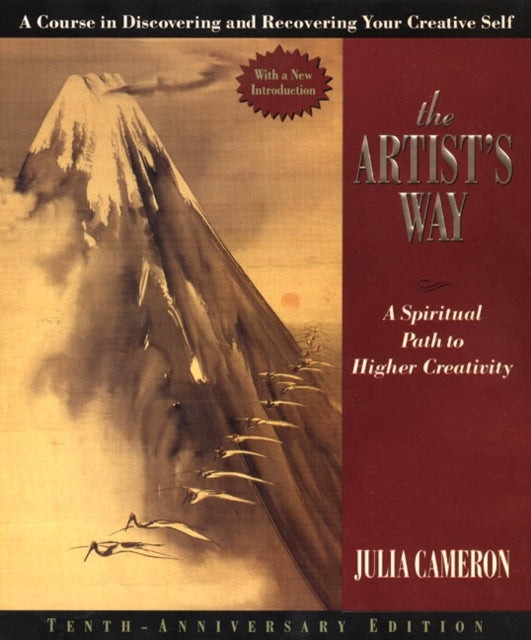 The Artist's Way: A Spiritual Path to Higher Creativity, 30th Anniversary Edition