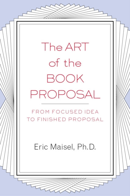 The Art of the Book Proposal: From Focused Idea to Finished Proposal