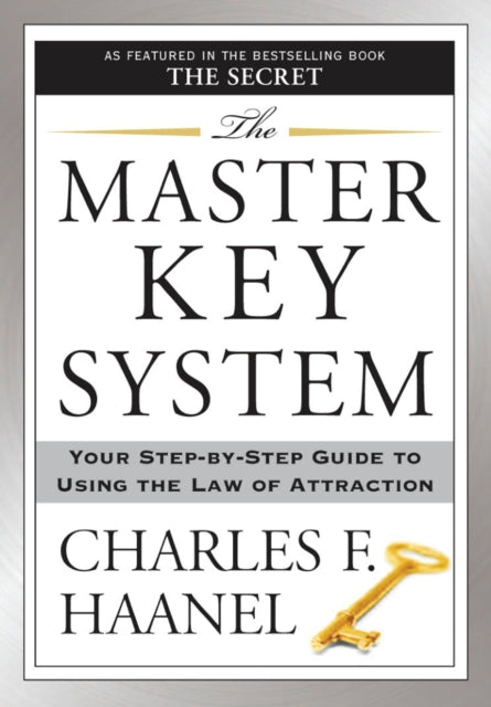 The Master Key System: Your Step-by-Step Guide to Using the Law of Attraction