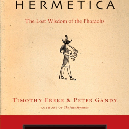 The Hermetica: The Lost Wisdom of the Pharaohs