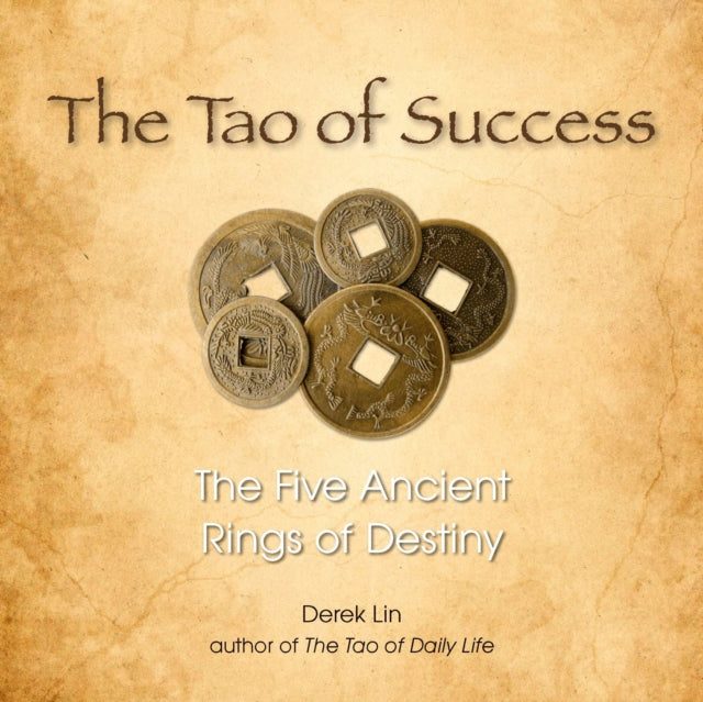 The Tao of Success: The Five Ancient Rings of