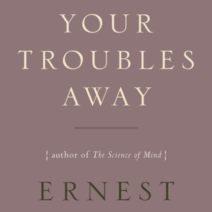 Think Your Troubles Away