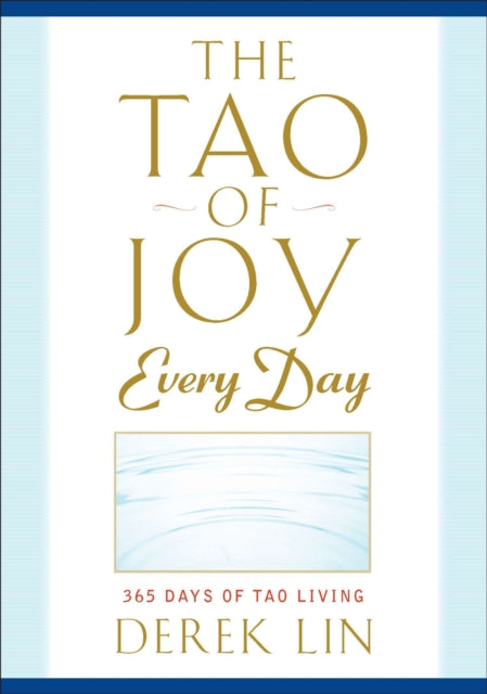 Tao of Joy Every Day: 365 Days of Tao Living