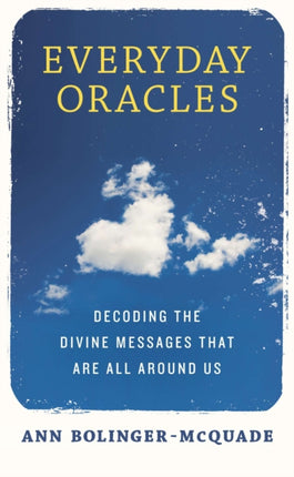 Everyday Oracles: Decoding the Divine Messages