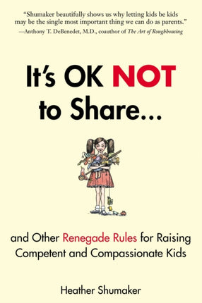 It's Ok Not to Share: And Other Renegade Rules