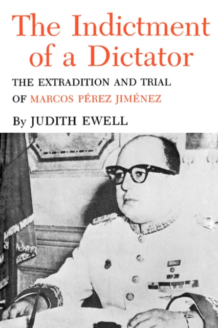 Indictment Of A Dictator: The Extradition and
