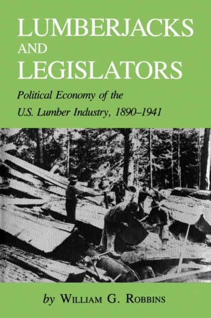 Lumberjacks and Legislators: Political Economy of