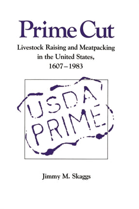 Prime Cut: Livestock Raising and Meatpacking in