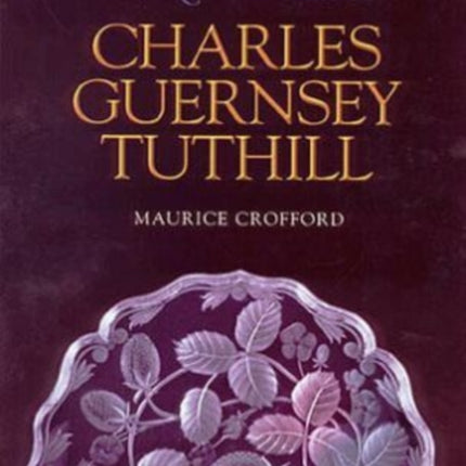 The Rich Cut Glass of Charles Guernsey Tuthill