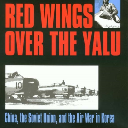 Red Wings Over the Yalu: China, the Soviet Union