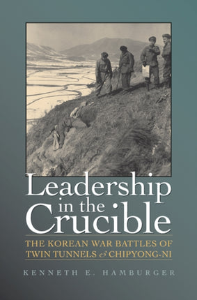 Leadership in the Crucible: The Korean War