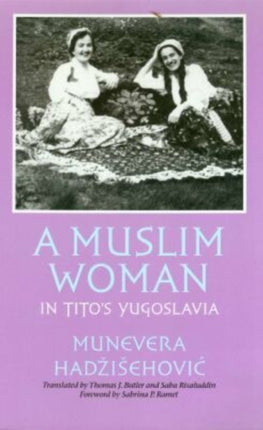 A Muslim Woman in Tito's Yugoslavia