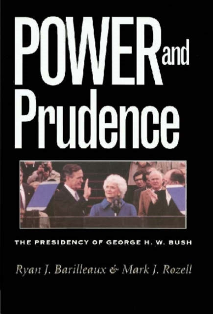 Power and Prudence: The Presidency of George H. W. Bush