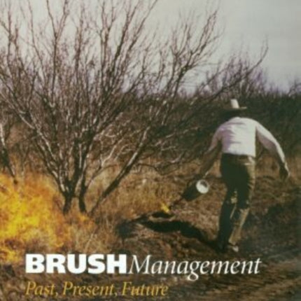Brush Management: Past, Present, Future