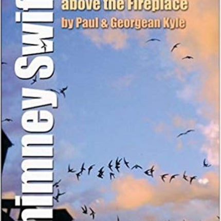 Chimney Swifts: America's Mysterious Birds Above