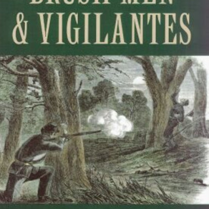 Brush Men and Vigilantes: Civil War Dissent in Texas
