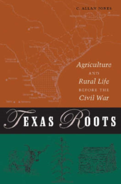 Texas Roots: Agriculture and Rural Life Before