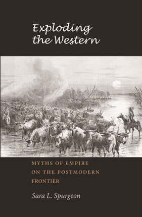 Exploding the Western: Myths of Empire on the