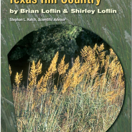 Grasses of the Texas Hill Country: A Field Guide