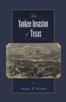 The Yankee Invasion of Texas