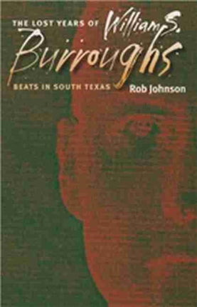 The Lost Years of William S. Burroughs: Beats in