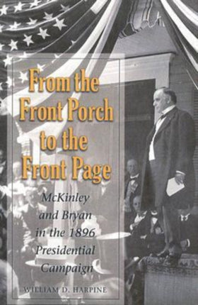 From the Front Porch to the Front Page: Mckinley