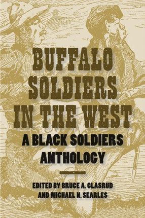 Buffalo Soldiers in the West: A Black Soldiers
