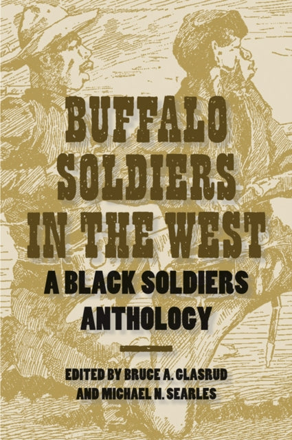 Buffalo Soldiers in the West: A Black Soldiers