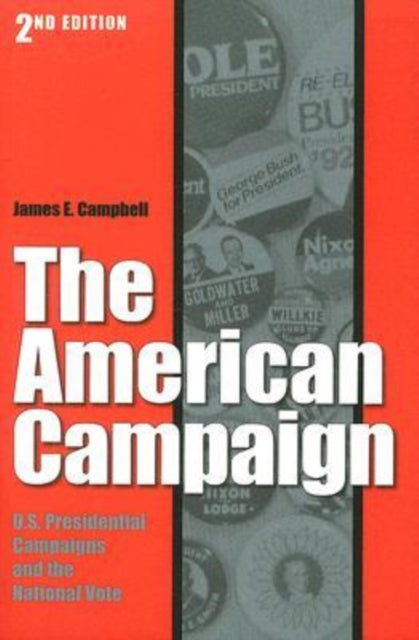 The American Campaign: U.S. Presidential Campaigns and the National Vote